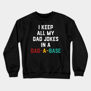 I Keep All My Dad Jokes In A Dad-a-base Vintage Crewneck Sweatshirt